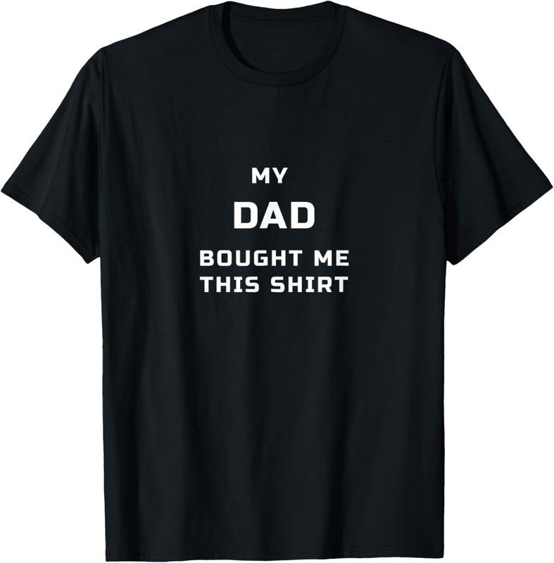 100% Cotton My DAD Bought Me This T-Shirt Hoodie, Sweatshirt | DripVista.com