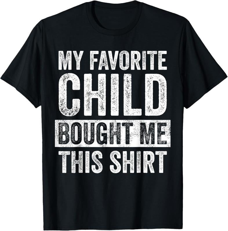 100% Cotton My Favorite Child Bought Me This Shirt | Funny Mom Dad Joke T-Shirt Hoodie, Sweatshirt | DripVista.com