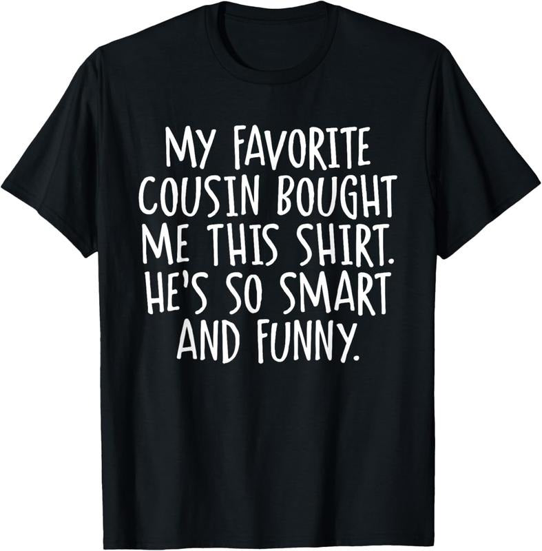 100% Cotton My Favorite Cousin Bought Me This Funny Cousins Gift T-Shirt Hoodie, Sweatshirt | DripVista.com