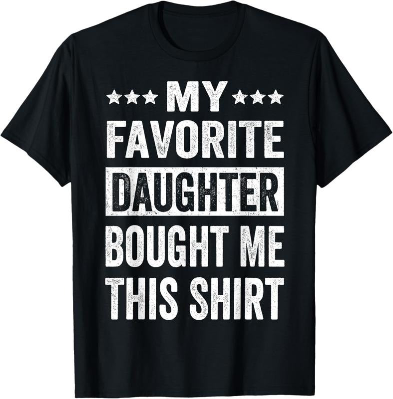 100% Cotton My Favorite Daughter Bought Me This Shirt Father's Day Gift T-Shirt Hoodie, Sweatshirt | DripVista.com