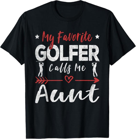100% Cotton My Favorite Golfer Calls Me Aunt Golf Aunt T-Shirt
