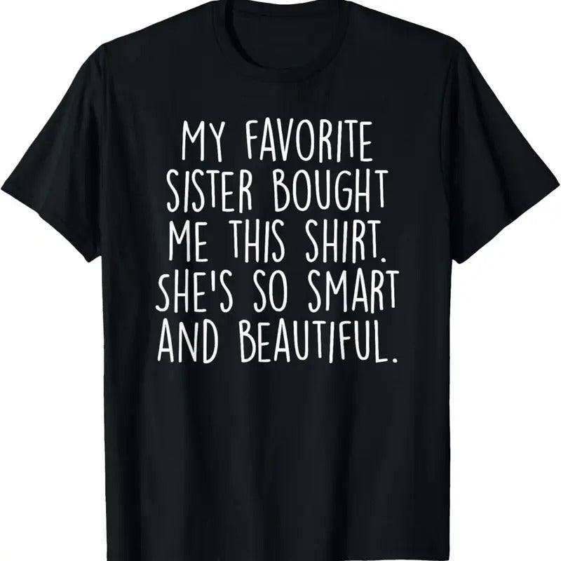 100% Cotton My Favorite Sister Bought Me This Funny Brother Gift T-Shirt Hoodie, Sweatshirt | DripVista.com