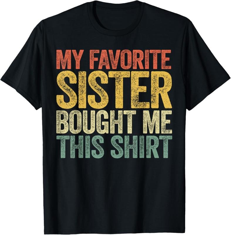 100% Cotton My Favorite Sister Bought Me This Shirt T-Shirt Sibling T-Shirt Hoodie, Sweatshirt | DripVista.com