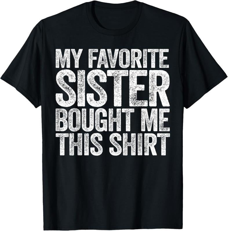 100% Cotton My Favorite Sister Bought Me This Shirt T-Shirt Sibling T-Shirtstyle{n002}2 Hoodie, Sweatshirt | DripVista.com