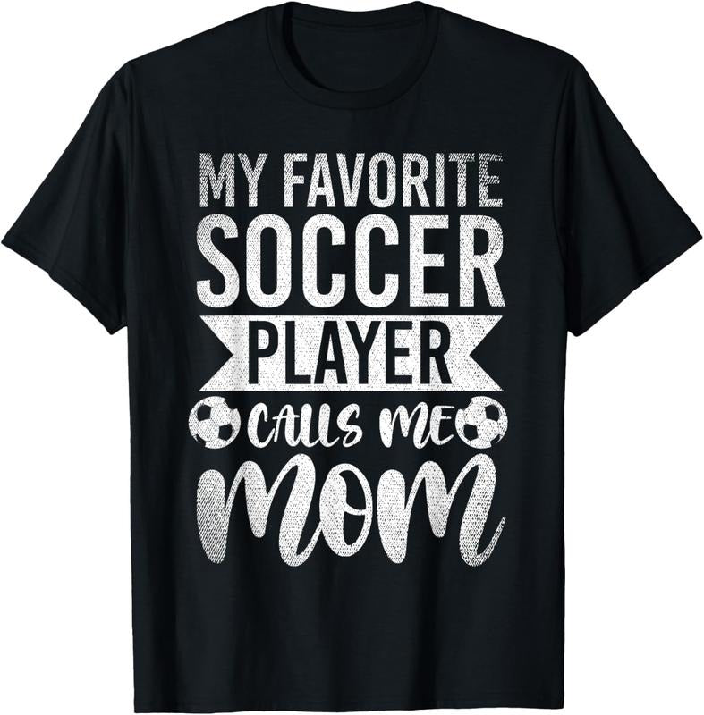 100% Cotton My Favorite Soccer Player Calls Me Mom Soccer T-Shirt