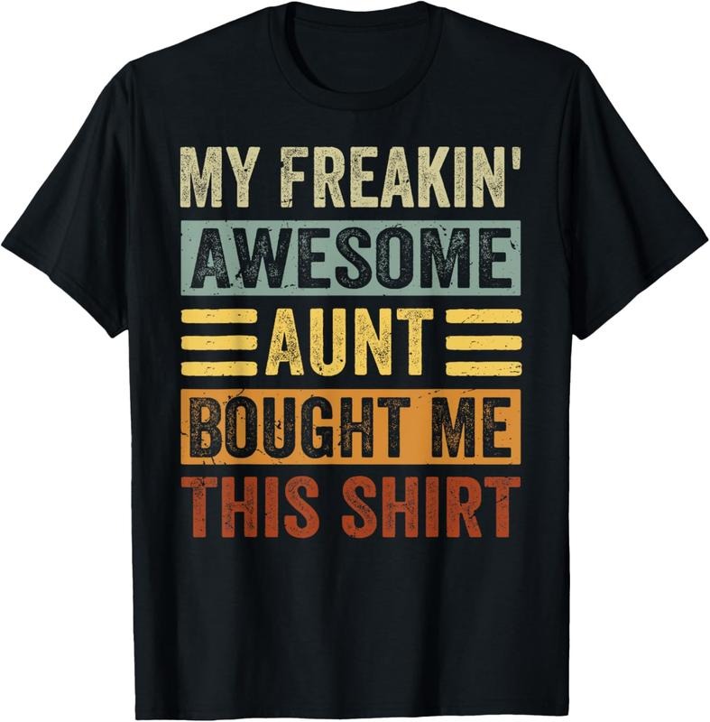 100% Cotton My Freakin' Awesome Aunt Bought Me This Shirt - Family T-Shirt Hoodie, Sweatshirt | DripVista.com