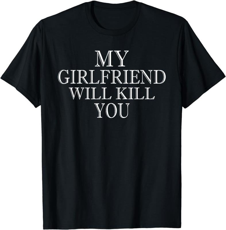 [100% Cotton]My Girlfriend Will Kill You T-Shirt Hoodie, Sweatshirt | DripVista.com