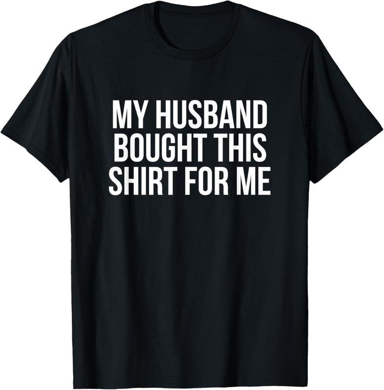100% Cotton My Husband Bought This Shirt For Me T-Shirt Hoodie, Sweatshirt | DripVista.com
