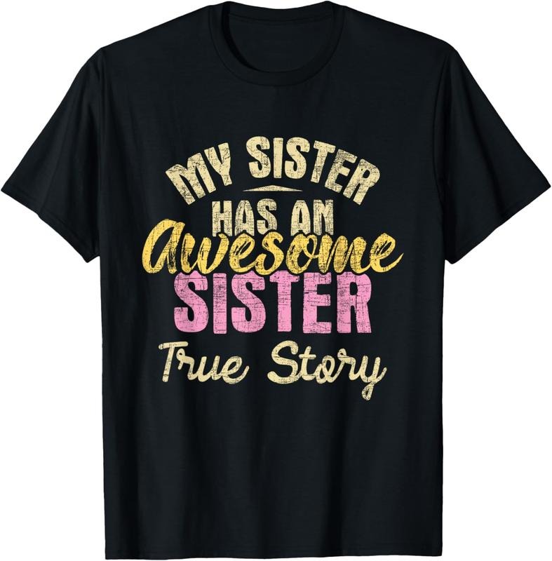 100% Cotton My Sister Has An Awesome Sister - Sibling Sisters T-Shirt Hoodie, Sweatshirt | DripVista.com