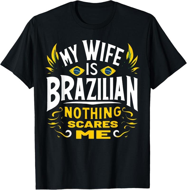 100% Cotton My Wife Is Brazilian Nothing Scares Me T-Shirtstyle{n002}2 T-Shirts, Hoodie, Sweatshirt | DripVista.com