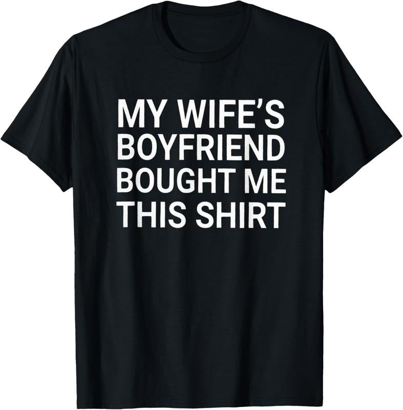 100% Cotton My Wife's Boyfriend Bought Me This Funny Relationship T-Shirt Hoodie, Sweatshirt | DripVista.com