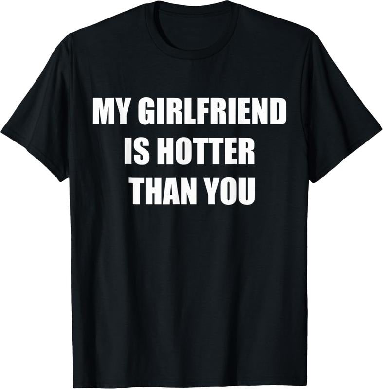 100% Cotton My girlfriend is hotter than you T-Shirtstyle{n002}2 T-Shirts, Hoodie, Sweatshirt | DripVista.com