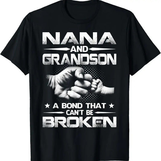 100% Cotton Nana And Grandson A Bond That Can't Be Broken T-Shirt