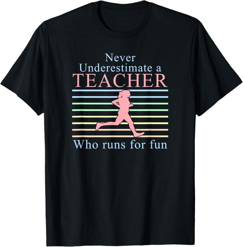 100% Cotton Never Underestimate a Teacher Who Runs | Running Teacher T-Shirt