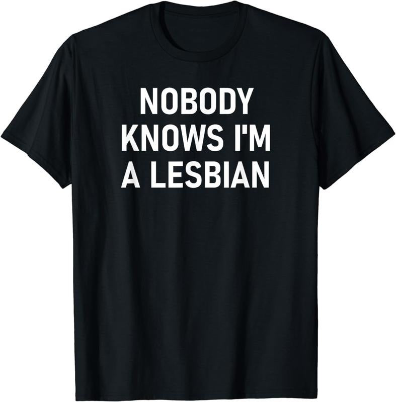 [100% Cotton]Nobody Knows I'm A Lesbian, Gay, Pride, LBGT, Funny, Family T-Shirt Hoodie, Sweatshirt | DripVista.com