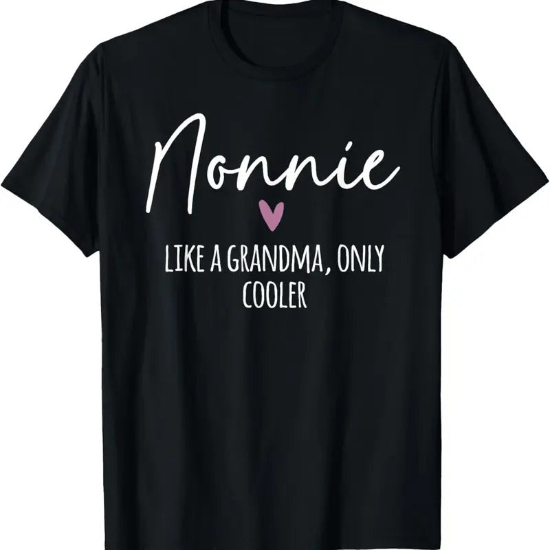 100% Cotton Nonnie Like A Grandma Only Cooler Heart Mother's Day Nonnie T-Shirt Hoodie, Sweatshirt | DripVista.com