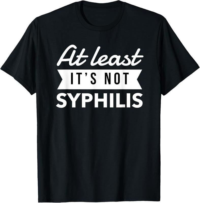 100% Cotton Not Syphilis Funny Post Surgery Gag Gifts Get Well Soon Gift T-Shirt Hoodie, Sweatshirt | DripVista.com