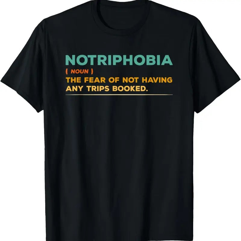 100% Cotton Notriphobia Noun Definition Funny Adventure Travel Lover T-Shirt Hoodie, Sweatshirt | DripVista.com