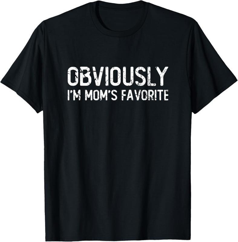100% Cotton Obviously i'm mom's favorite - Funny, sarcastic & vintage T-Shirt