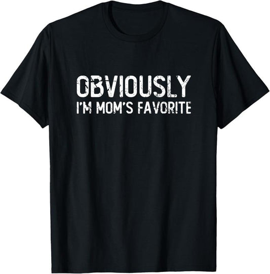 100% Cotton Obviously i'm mom's favorite - Funny, sarcastic & vintage T-Shirt