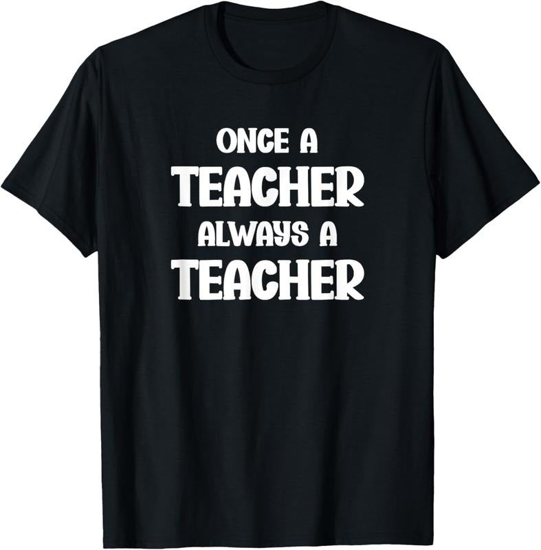 100% Cotton Once a Teacher Always a Teacher Proud Teaching Quote T-Shirt Hoodie, Sweatshirt | DripVista.com