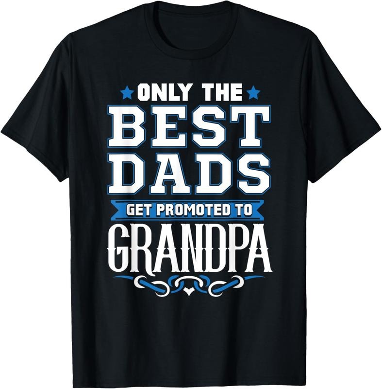 100% Cotton Only The Best Dads Get Promoted To Grandpa T-Shirt Hoodie, Sweatshirt | DripVista.com