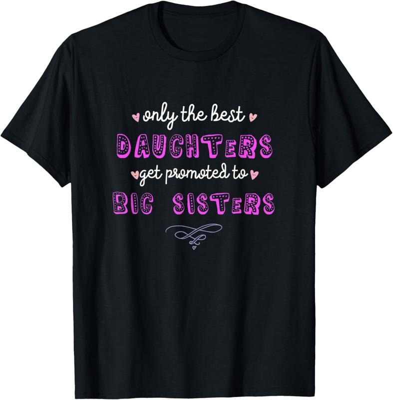 100% Cotton Only the Best Daughters Become Big Sisters T-Shirt Hoodie, Sweatshirt | DripVista.com
