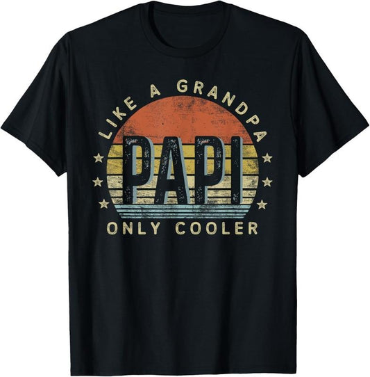100% Cotton Papi Like a Grandpa Only Cooler Papi Gifts Vintage Style T-Shirt