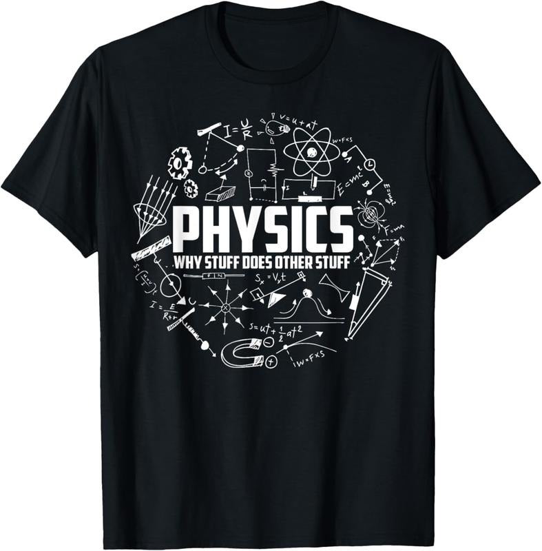 100% Cotton Physics Why Stuff Does Other Stuff | Funny Physicists Gift T-Shirt Hoodie, Sweatshirt | DripVista.com