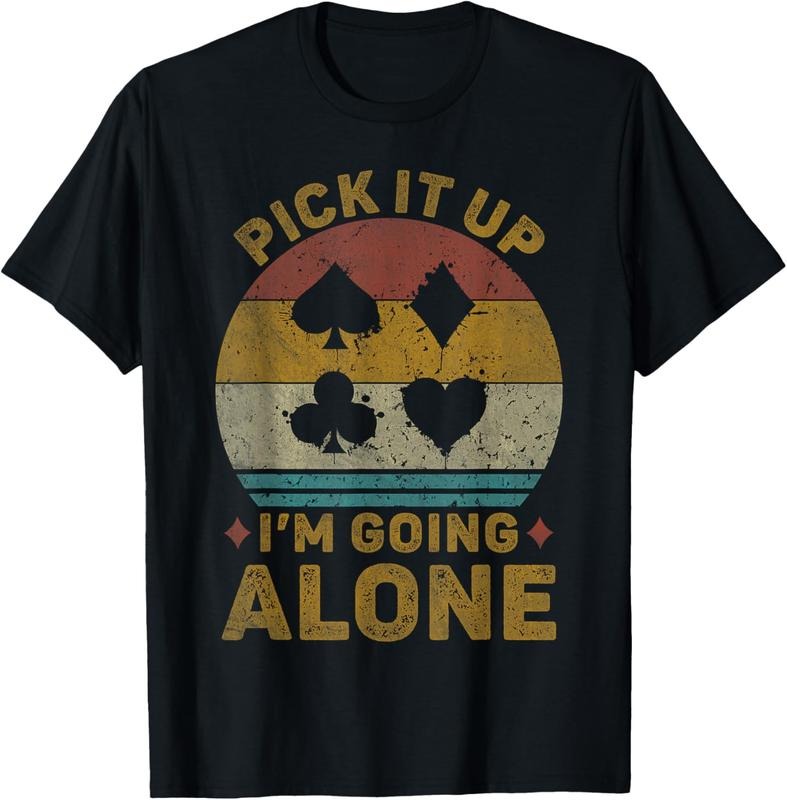 100% Cotton Pick It Up I'm Going Alone Vintage Euchre Card Game T-Shirt Hoodie, Sweatshirt | DripVista.com