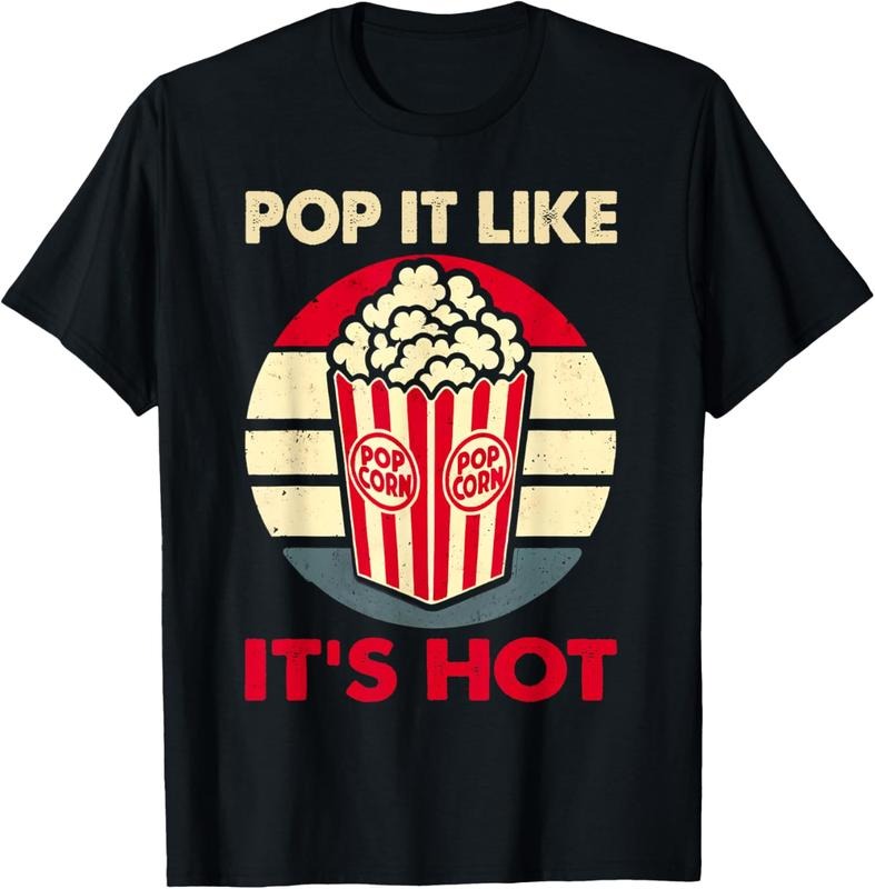 100% Cotton Popcorn Snack Funny Pop It Like It's Hot Popcorn T-Shirt