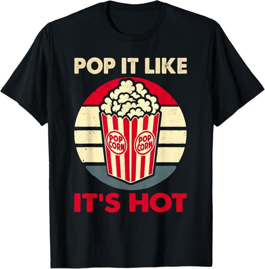 100% Cotton Popcorn Snack Funny Pop It Like It's Hot Popcorn T-Shirt