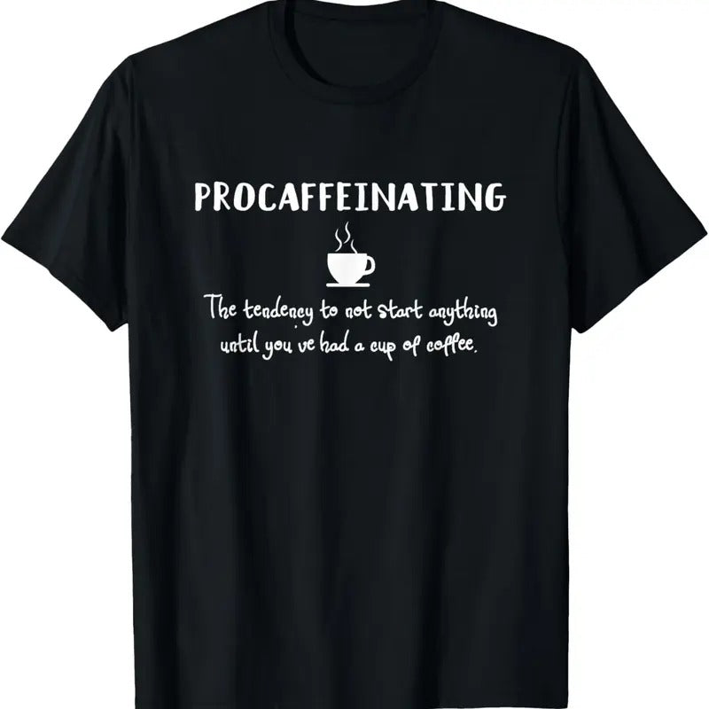100% Cotton Procaffeinating Funny Coffee Addict Joke Caffeine Lover Gag T-Shirt Hoodie, Sweatshirt | DripVista.com