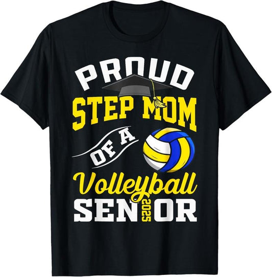 100% Cotton Proud Step Mom Of A Volleyball Senior 2025 Graduation T-Shirt