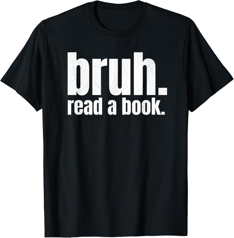 100% Cotton Read A Book Bruh - Funny English Teacher Reading Literature T-Shirt Hoodie, Sweatshirt | DripVista.com