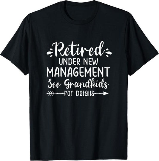 100% Cotton Retired Under New Management See Grand For Details T-Shirt