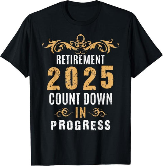 100% Cotton Retirement 2025 Countdown In Progress Funny Retire vintage T-Shirt