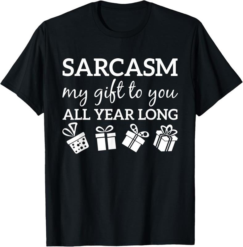100% Cotton Sarcasm My Gift To You All Year Long Funny Sarcastic Joke T-Shirt Hoodie, Sweatshirt | DripVista.com