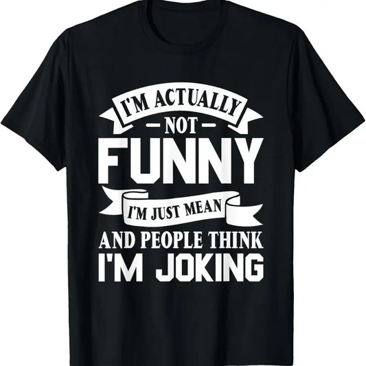 100% Cotton Sarcasm Office Humor i'm actually not funny i'm just mean T-Shirt