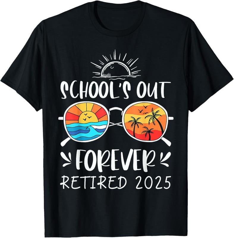 100% Cotton Schools Out Forever School Teacher Retired 2025 Retirement T-Shirt Hoodie, Sweatshirt | DripVista.com
