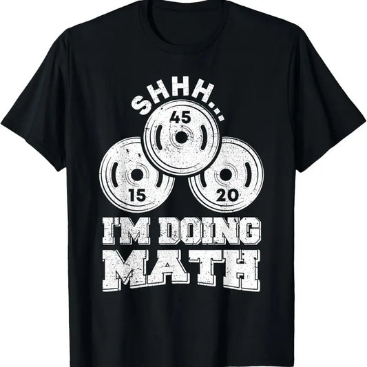 100% Cotton Shhh I'm Doing Math Funny Weight Lifting Workout Training T-Shirt