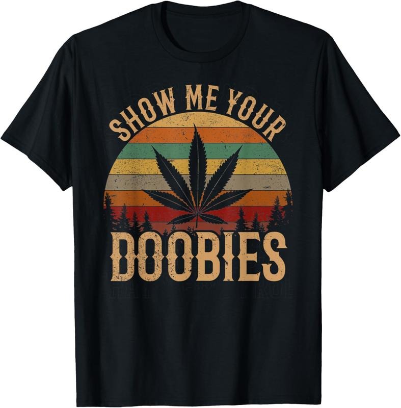 100% Cotton Show Me Your Doobies Weed Cannabis Marijuana 420 Stoner T-Shirt Hoodie, Sweatshirt | DripVista.com