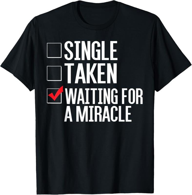 100% Cotton Single Valentine Shirt Taken Waiting for a Miracle Valentine T-Shirt Hoodie, Sweatshirt | DripVista.com