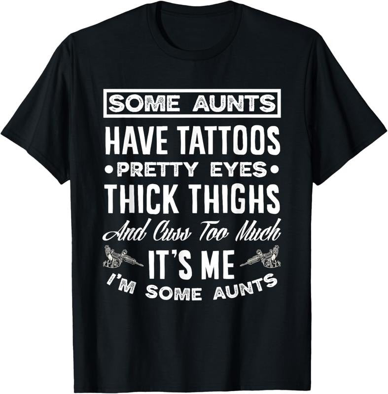 100% Cotton Some Aunts Have Tattoos Pretty Eyes Funny Tattooed Aunt T-Shirt Hoodie, Sweatshirt | DripVista.com