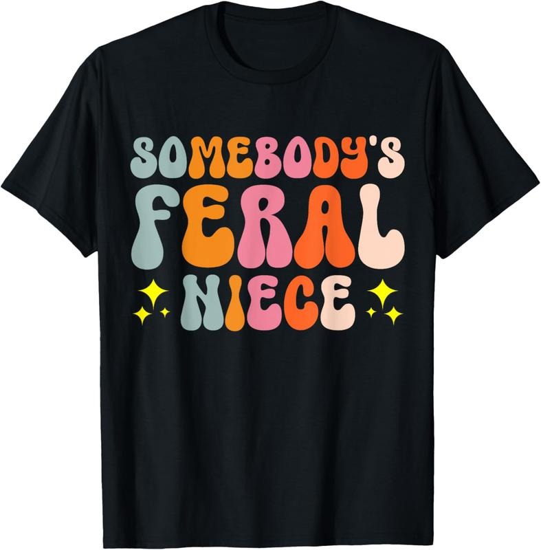 100% Cotton Somebody's Feral Niece T-Shirt Hoodie, Sweatshirt | DripVista.com