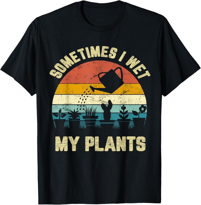100% Cotton Sometimes I Wet My Plants Shirt Funny Gardening T-Shirt Hoodie, Sweatshirt | DripVista.com