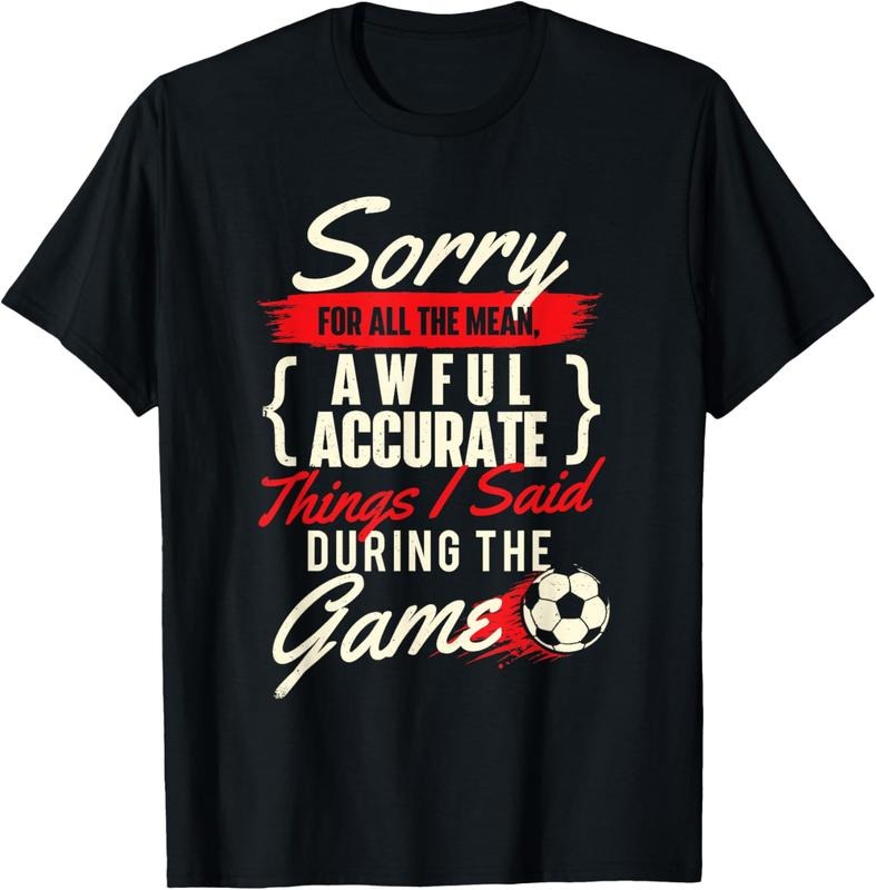 100% Cotton Sorry For All The Mean Things - Soccer Lover Soccer Player T-Shirt Hoodie, Sweatshirt | DripVista.com