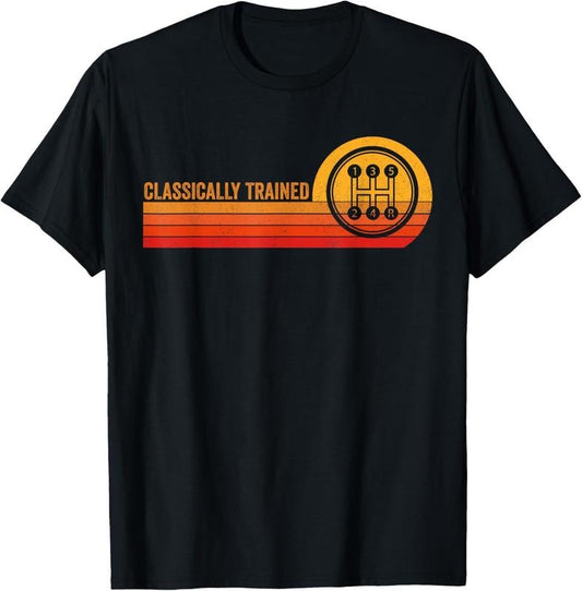 100% Cotton Stick Driver Classically Trained Manual Transmission Retro T-Shirt