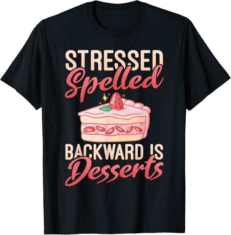 100% Cotton Stressed spelled backward is Desserts Snack Baking Cake T-Shirt Hoodie, Sweatshirt | DripVista.com