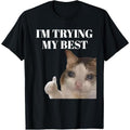 100% Cotton Swoosh'Bat brand Trying My Best Funny Crying Cat Meme For Men Women Kids T-Shirt